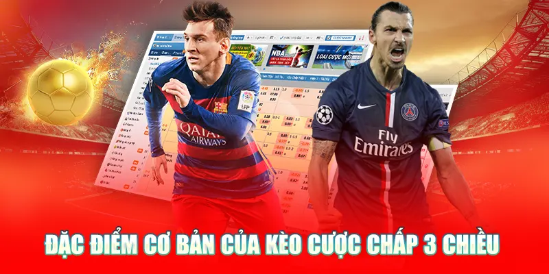 Đặc điểm cơ bản của kèo cược chấp 3 chiều